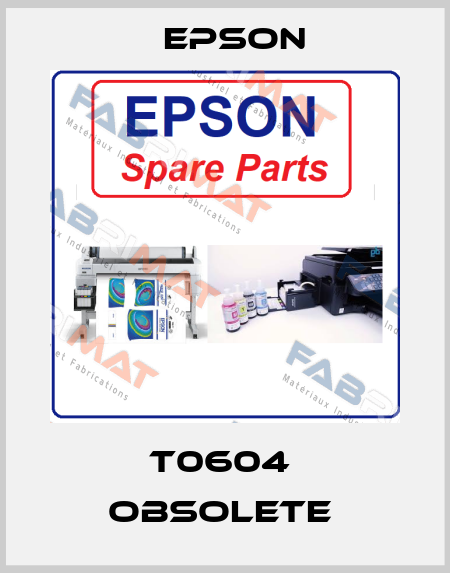T0604  obsolete  EPSON