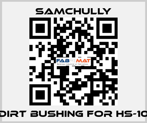 dirt bushing for HS-10 Samchully