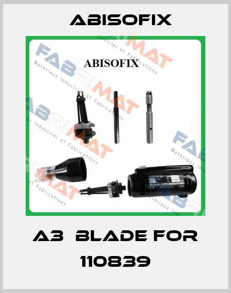 A3  blade for 110839 Abisofix