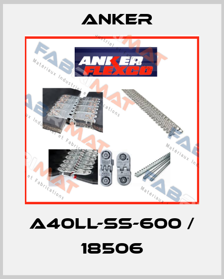 A40LL-SS-600 / 18506 Anker